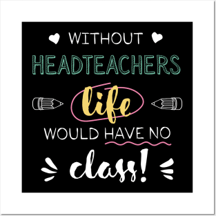 Without Headteachers Gift Idea - Funny Quote - No Class Posters and Art